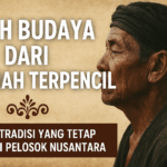Kisah Budaya dari Daerah Terpencil: Jejak Tradisi yang Tetap Hidup di Pelosok Nusantara